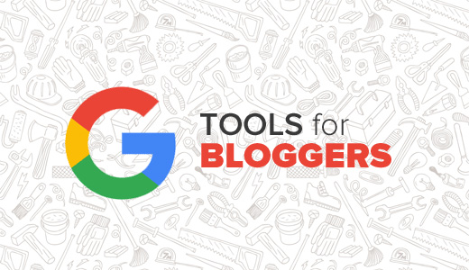 Google Tools for Bloggers