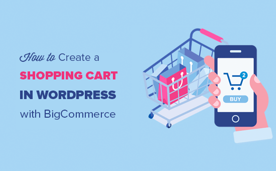 Adding a shopping cart in WordPress with BigCommerce