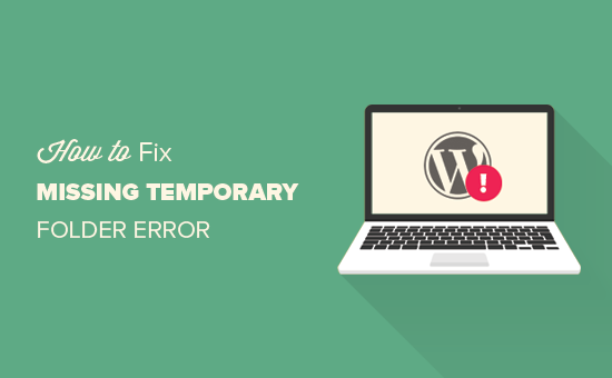 How to fix 'Missing temporary folder' error in WordPress