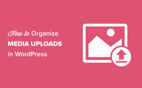 How to organize media uploads by users in WordPress