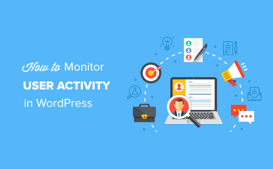 Monitor User Activity in WordPress