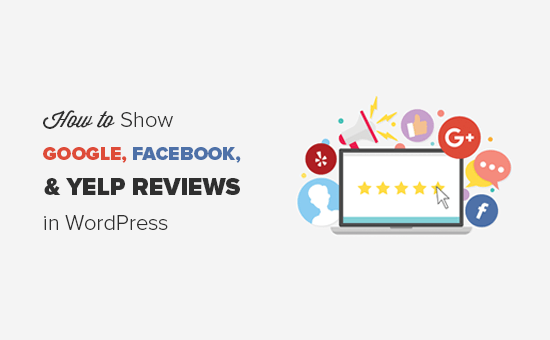 How to show Google, Facebook, and Yelp reviews in WordPress