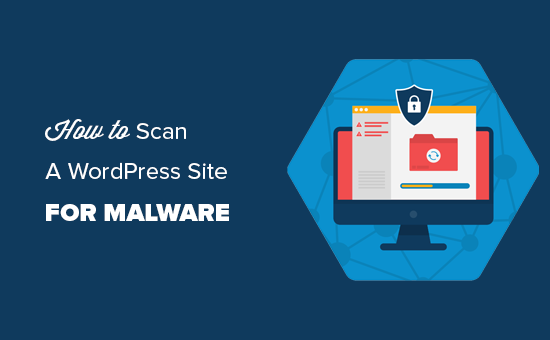 How to scan a WordPress site for malware and suspicious code
