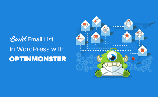 How to build your email list in WordPress with OptinMonster