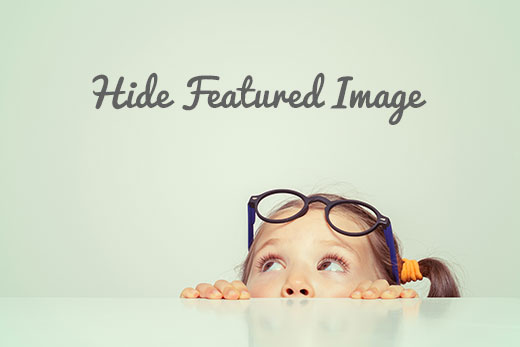 Hiding featured image for some posts in WordPress
